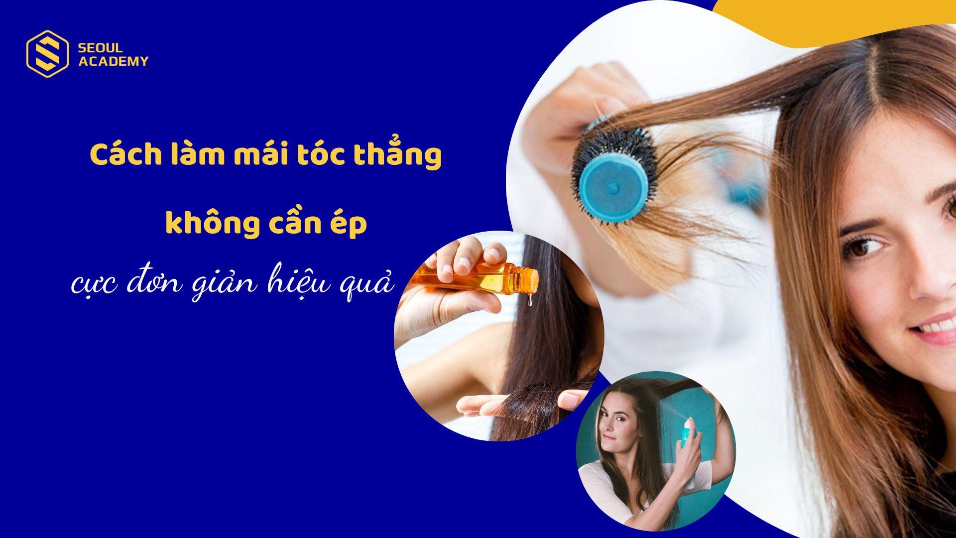 Cách làm tóc mái thẳng không cần ép được nhiều bạn nữ quan tâm