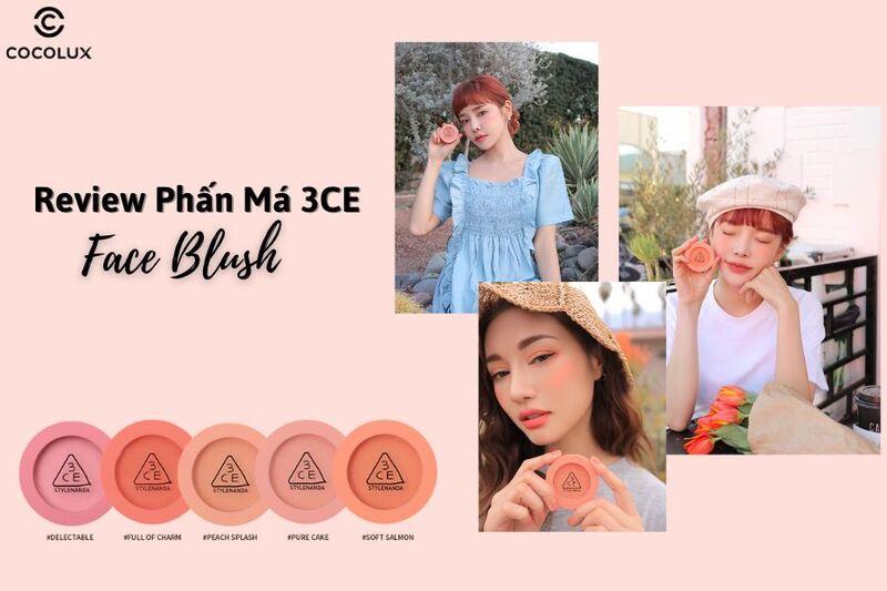 Review Phấn Má 3CE Face Blush: Sản phẩm Best Seller của nhà 3CE